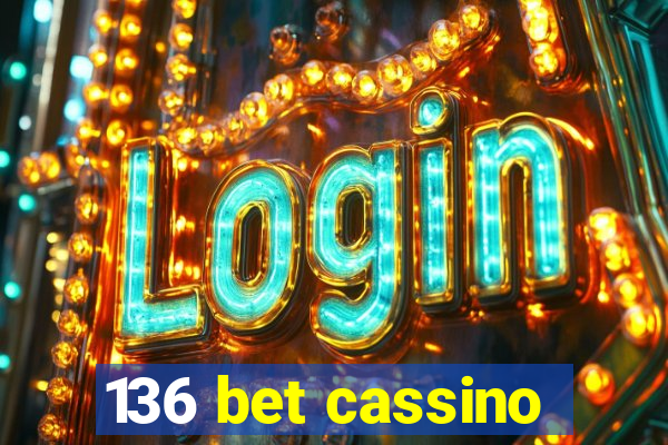 136 bet cassino